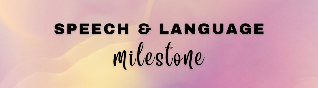 You are currently viewing Speech and Language Milestones