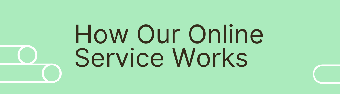 You are currently viewing How Our Online Service Works